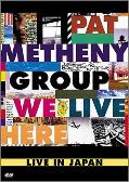 Pat Metheny DVD: We Live Here